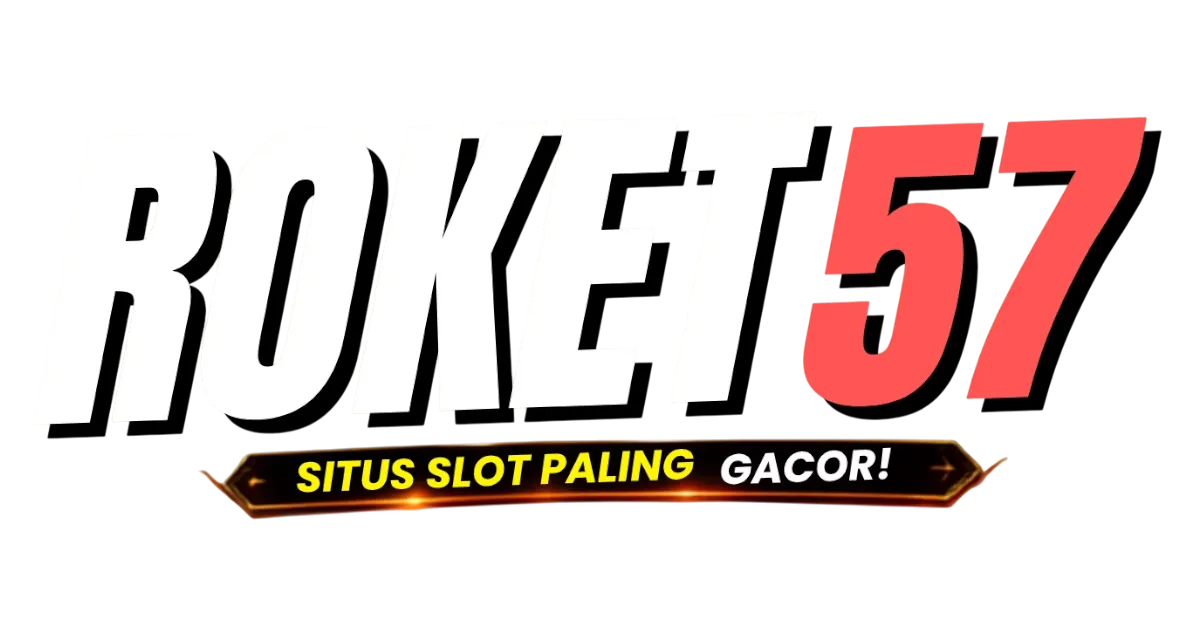 ROKET57: Situs Gampang Menang Terbaik dengan Pola Update Setiap Hari Resmi